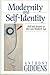 Modernity and Self Identity: Self and Society in the Late Modern Age