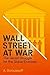Wall Street at War: The Sec...
