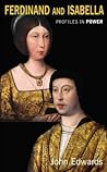 Ferdinand and Isabella (Profiles in Power)