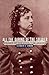 All the Daring of the Soldier: Women of the Civil War Armies