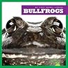 Bullfrogs by Martha E.H. Rustad