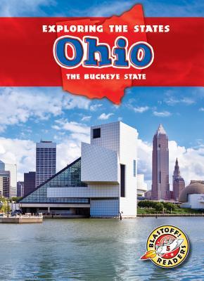 Ohio: The Buckeye State (Exploring the States) (Blastoff Readers, Level 5: Exploring the States)