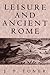 Leisure and Ancient Rome