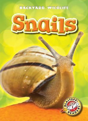 Snails (Blastoff! Readers: Backyard Wildlife: Level 1 (Library))