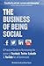 The Business of Being Social: A Practical Guide to Harnessing the Power of Facebook, Twitter, Linkedin & YouTube for All Businesses