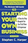 The McGraw-Hill Guide to Starting Your Own Business : A Step-By-Step Blueprint for the First-Time Entrepreneur