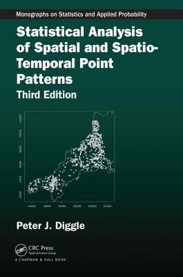 Statistical Analysis of Spatial and Spatio-Temporal Point Patterns (Chapman & Hall/CRC Monographs on Statistics and Applied Probability)