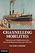 Channelling Mobilities: Migration and Globalisation in the Suez Canal Region and Beyond, 1869–1914