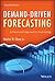 Demand-Driven Forecasting: A Structured Approach to Forecasting