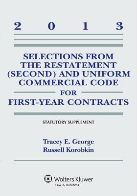Selections from the Restatement (Second) and Uniform Commercial Code for First-Year Contracts: 2013 Statutory Supplement
