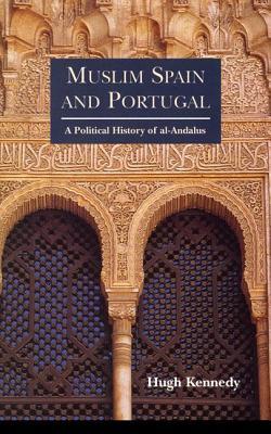 Muslim Spain and Portugal: A Political History of al-Andalus (Paperback)