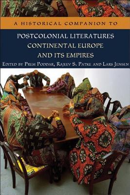 A Historical Companion to Postcolonial Literatures - Continental Europe and its Empires