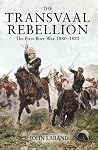 The Transvaal Rebellion The Transvaal Rebellion