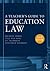 A Teacher's Guide to Education Law