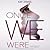 Once We Were (The Hybrid Chronicles, #2)