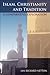 Islam, Christianity and Tradition: A Comparative Exploration