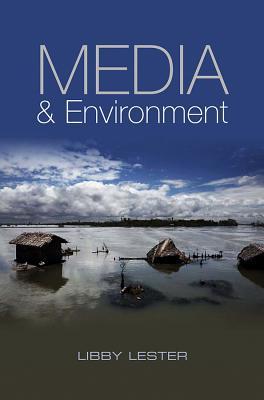 Media and Environment: Conflict, Politics and the News