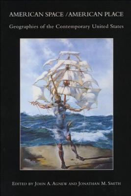 American Space/American Place: Geographies of the Contemporary United States (Paperback)