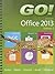 GO! with Microsoft Office 2013 Volume 2