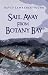 Sail Away from Botany Bay