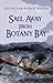Sail Away from Botany Bay