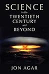 Science in the 20th Century and Beyond