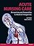 Acute Nursing Care by Ian Peate