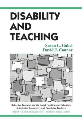 Disability and Teaching (Reflective Teaching and the Social Conditions of Schooling Series)