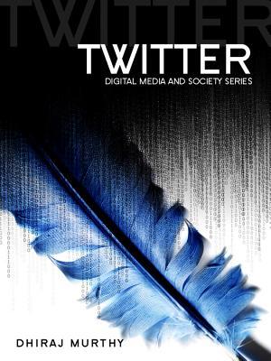 Twitter: Social Communication in the Twitter Age (Digital Media and Society)