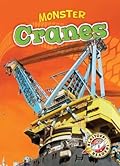 Monster Cranes (Blastoff! Readers: Monster Machines)