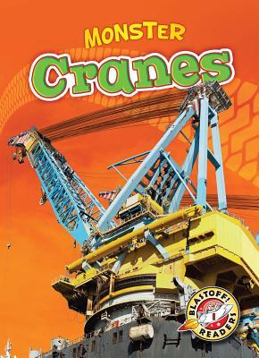 Monster Cranes (Blastoff! Readers: Monster Machines) (Blastoff! Readers, Level 1)