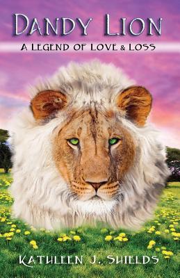 Dandy Lion: A Legend of Love & Loss