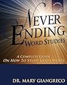 Never Ending Word Studies - Teacher's Edition: A Comprehensive Guide to Studying God's Word