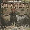 Condors in Danger (Animals at Risk, 2)