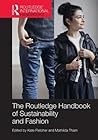 Routledge Handbook of Sustainability and Fashion (Routledge Environment and Sustainability Handbooks)