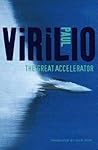 The Great Accelerator by Paul Virilio