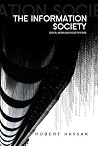 The Information Society: Cyber Dreams and Digital Nightmares (Digital Media and Society) The Information Society: Cyber Dreams and Digital Nightmares (Digital Media and Society)
