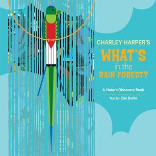 Charley Harper's What's in the Rain Forest? (Nature Discovery Books)