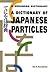 A Dictionary of Japanese Particles (A Kodansha Dictionary) by Sue A. Kawashima
