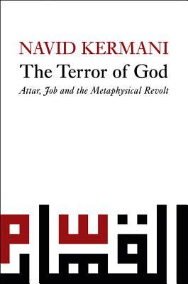 The Terror of God: Attar, Job and the Metaphysical Revolt (Paperback)