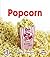 Popcorn (First Step Nonfiction: Changing Forms)