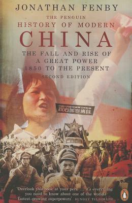 The Penguin History of Modern China: The Fall and Rise of a Great Power, 1850 to the Present