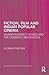Fiction, Film, and Indian Popular Cinema (Routledge Research in Postcolonial Literatures)