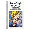 Knowledge Machines (Language In Social Life) Knowledge Machines (Language In Social Life)