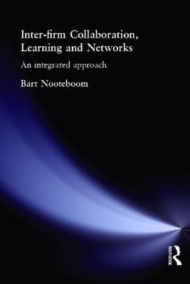 Inter-Firm Collaboration, Learning and Networks (Paperback)