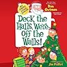 Deck the Halls, We're Off the Walls! by Dan Gutman