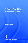A Tale of Two Cities: An Annotated Bibliography (Dickens Bibliographies Series)