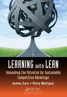 Learning with Lean: Unleashing the Potential for Sustainable Competitive Advantage (Paperback)