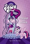 My Little Pony: Equestria Girls: Through the Mirror (Equestria Girls, 1) 