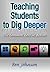Teaching Students to Dig Deeper: The Common Core in Action